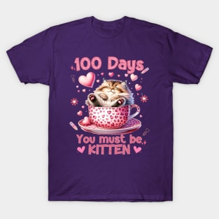 100 Days of School Cat You Must Be Kitten T-Shirt